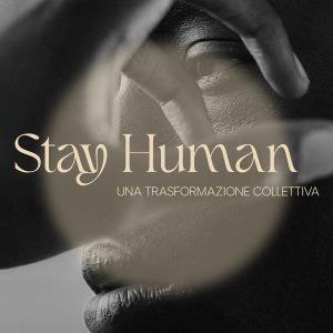 Locandina Stay Human