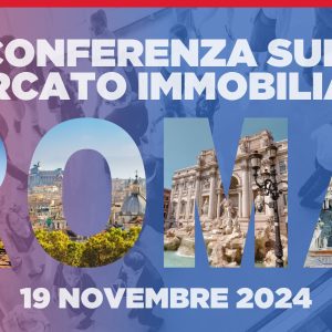 Conferenza Immobiliare Roma novembre 2024